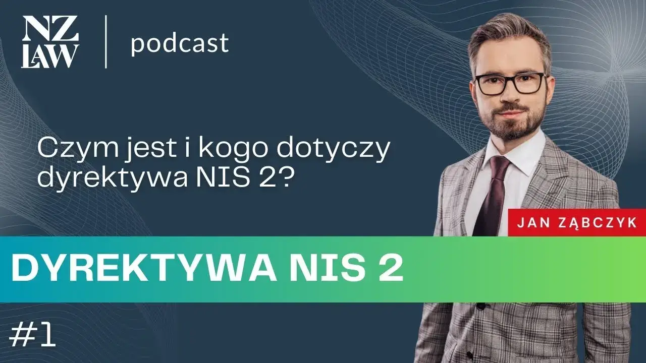 #6: Dyrektywa NIS 2 (odc. 1) – czym jest NIS 2 i kogo dotyczy obowiązek wdrożenia?